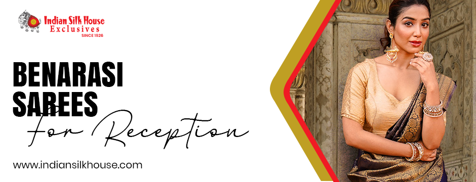 benarasi sarees for reception